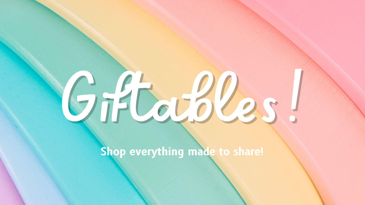 Giftables